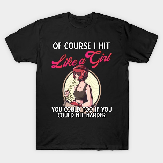 Of Course i hit Like a Girl Vintage Boxer Boxing Gloves T-Shirt by Riffize